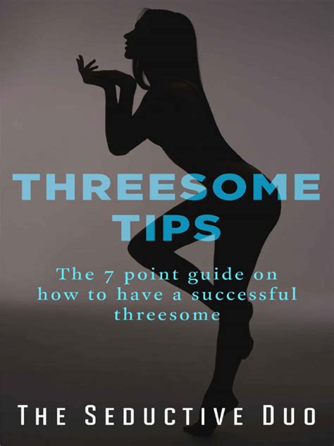 threesone|How to Have Your First Threesome: 6 Tips for a Successful